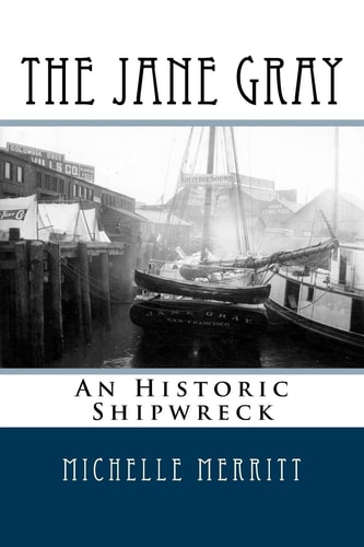 The Jane Gray The Italian Prince and the Shipwreck That Forever Changed the History of Seattle