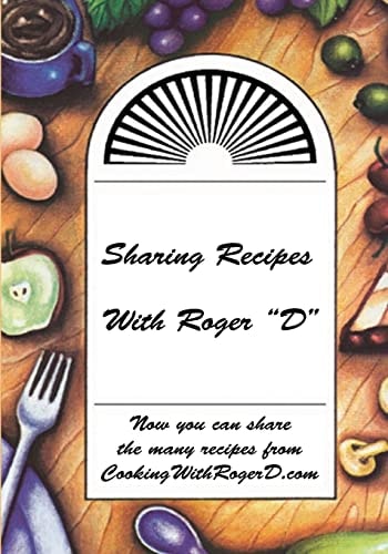 Sharing Recipes With Roger "D"