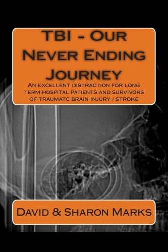 TBI - Our Never Ending Journey Traumatic Brain Injury - The Early Stages
