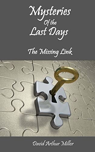 Mysteries of the Last Days The Missing Link