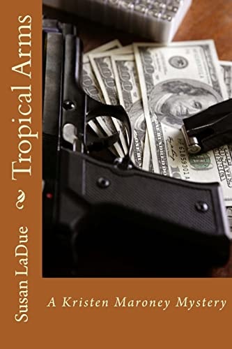 Tropical Arms A Kristen Maroney Mystery