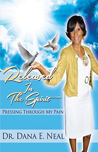 Released in the Spirit Pressing Through My Pain