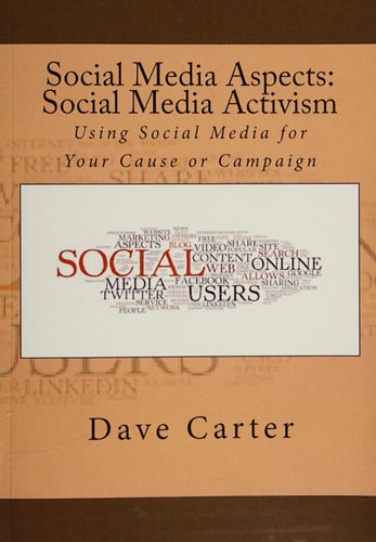 Social Media Aspects: Social Media Activism Using Social Media for Your Cause Or Campaign