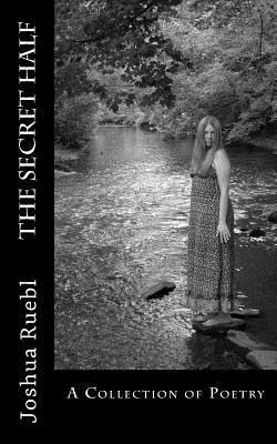 The Secret Half Collected Poems