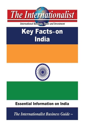 Key Facts on India: Essential Information on India (The Internationalist Business Guides)