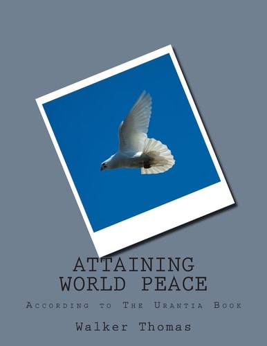Attaining World Peace According To The Utantia Book