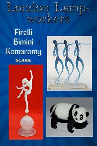London Lampworkers Pirelli, Bimini and Komaromy Glass: Your Guide to Pirelli, Komaromy and Bimini Glass. Book 1 of a Four Part Trilogy.