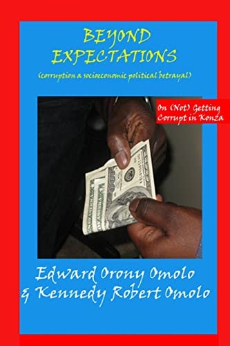 Beyond Expectations (Corruption a Socio-Econopolitical Betrayal)