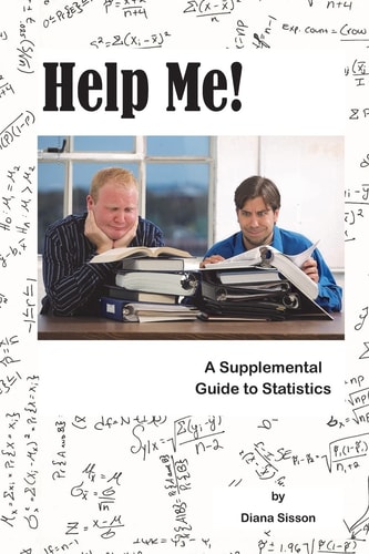 Help Me! A Supplemental Guide to Statistics
