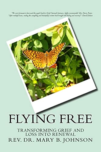 Flying Free Transfroming Grief And Loss Into Renewal