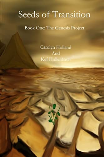Seeds Of Transition Book One - The Genesis Project