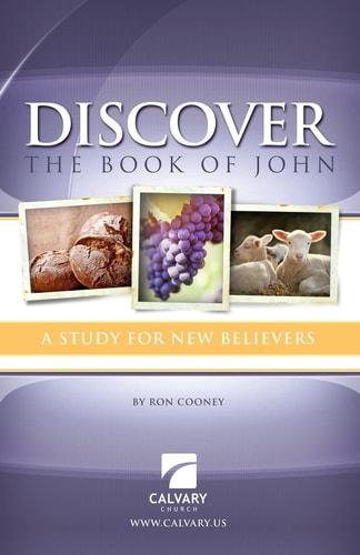Discover the Book of John A Study for New Believers
