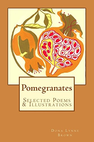 Pomegranates Selected Poems and Illustrations