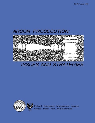 Arson Prosecution Issues and Strategies