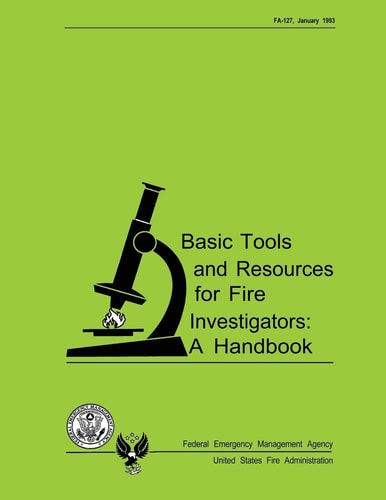 Basic Tools and Resources for Fire Investigators A Handbook