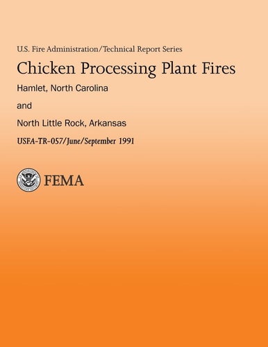 Chicken Processing Plant Fires- Hamlet, North Caroline and North Little Rock, Arkansas