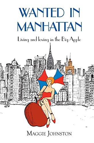 Wanted in Manhattan Living and Loving in the Big Apple