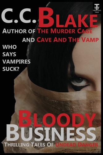 Bloody Business Thrilling Tales of Undead Danger