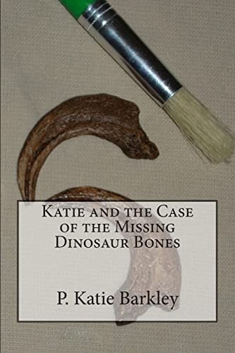 Katie and the Case of the Missing Dinosaur Bones