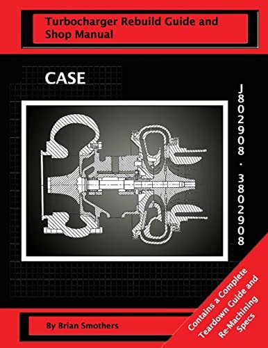 CASE Turbocharger J802908/3802908 Turbo Rebuild Guide and Shop Manual