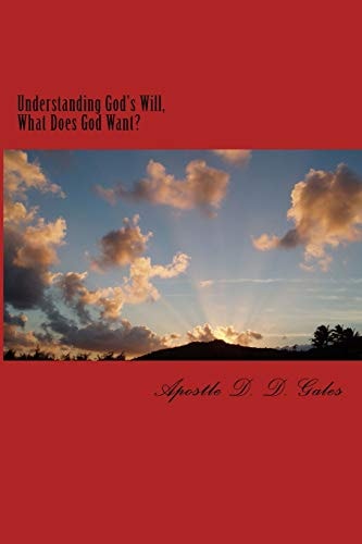 Understanding God's Will What Does God Want?