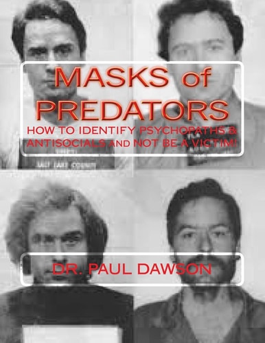 MASKS of PREDATORS HOW to IDENTIFY PSYCHOPATHS and ANTISOCIALS and NOT Be a VICTIM!
