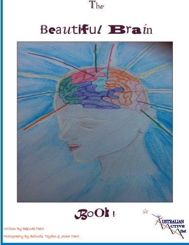 The Beautiful Brain Book A Workbook That Could Change Your Life!