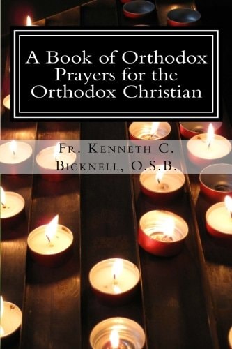 A Book of Orthodox Prayers for the Orthodox Christian First Edition