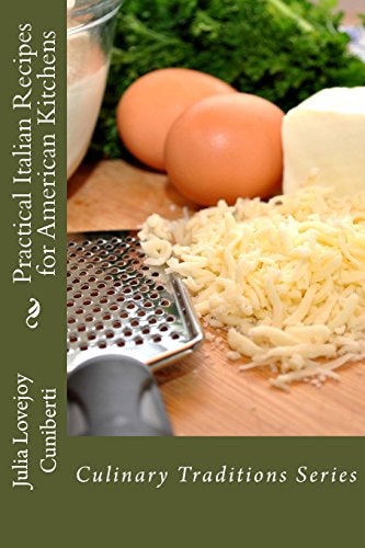 Practical Italian Recipes for American Kitchens Culinary Traditions Series