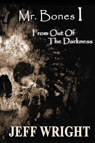 Mr. Bones I From Out of the Darkness