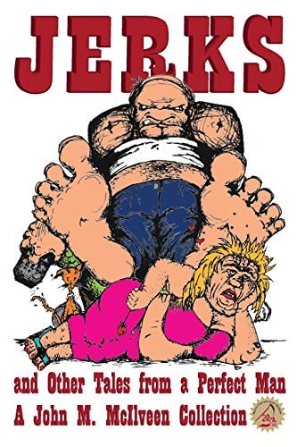 Jerks And Other Tales from a Perfect Man