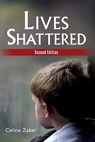 Lives Shattered Second Edition