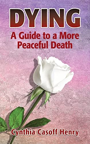 Dying A Guide to a More Peaceful Death