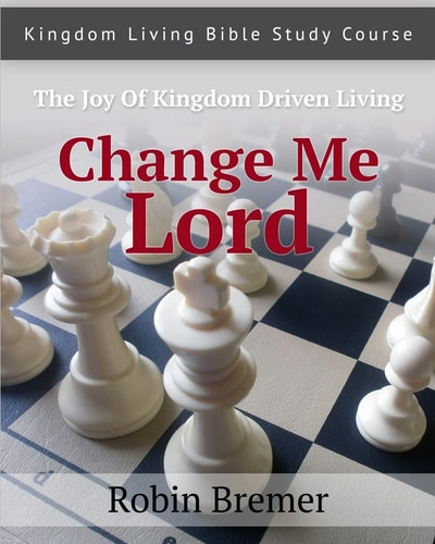 Change Me Lord Kingdom Living Bible Study Course Vol. 1