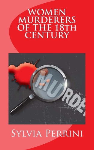 WOMEN MURDERERS of the 18th CENTURY