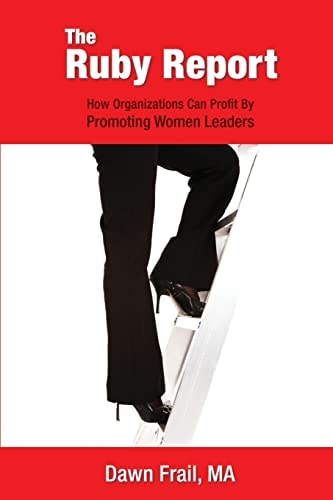 The Ruby Report How Companies Can Profit By Promoting Women Leaders