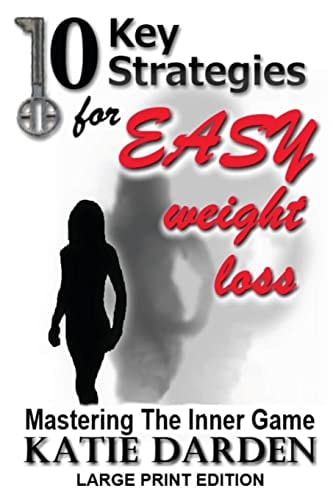 10 Key Strategies for EASY Weight Loss Mastering the Inner Game - Large Print
