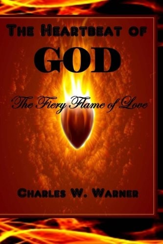 The Heartbeat of God The Fiery Flame of Love