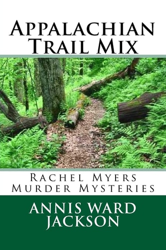 Appalachian Trail Mix Rachel Myers Murder Mysteries