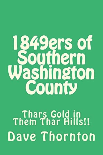 1849ers of Southern Washington County Thars Gold in Them Thar Hills!!