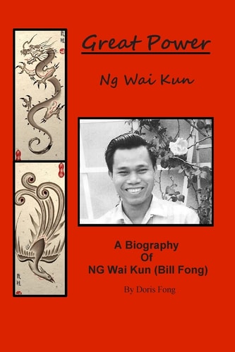 Biography of Ng Wai Kun ( Bill Fong ) Great Power