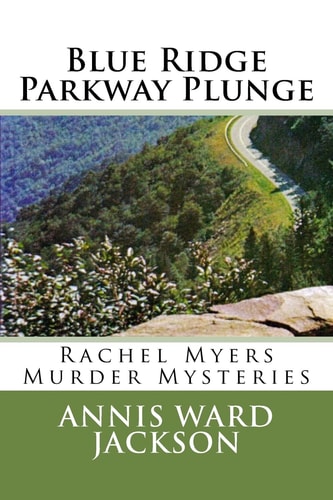 Blue Ridge Parkway Plunge A Rachel Myers Murder Mystery