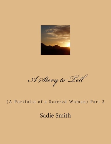 A Story to Tell (a Portfolio of a Scarred Woman) Part 2