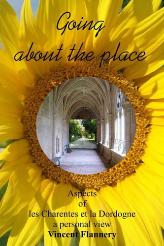 GOING about the PLACE Aspects of Les Charents Et la Dordogne, a Personal View
