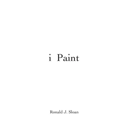 I Paint Ronald J. Sloan