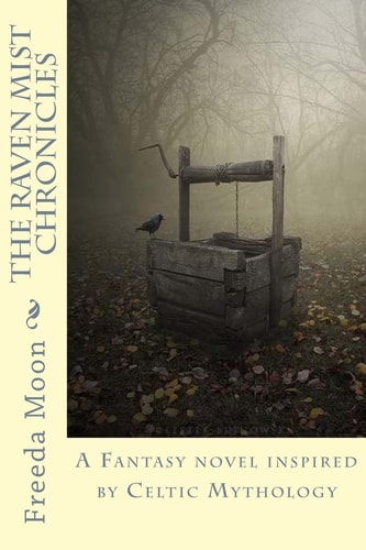 The Raven Mist Chronicles A Fantasy Novel Inspired by Celtic Mythology