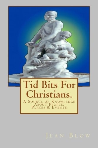 Tid Bits for Christians A Source of Knowledge about People, Places and Events