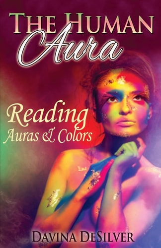 The Human Aura Reading Auras and Colors