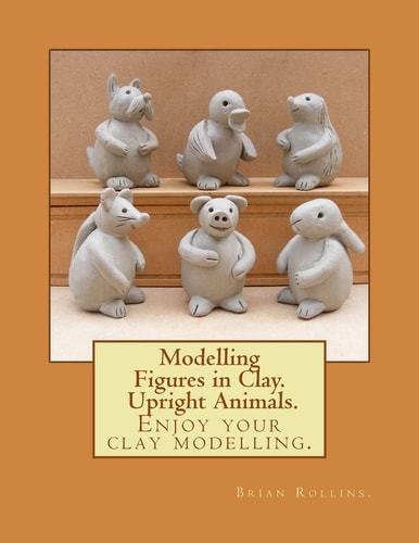 Modelling Figures in Clay. Upright Animals