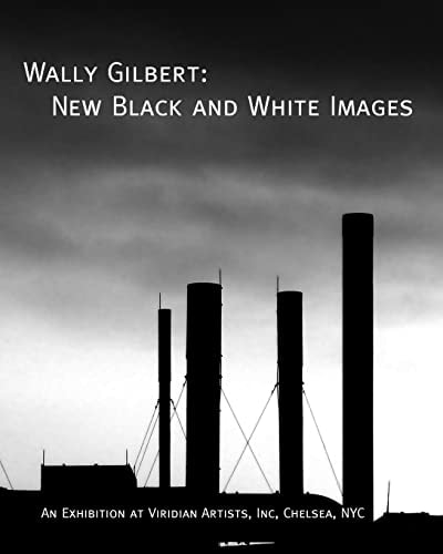 Wally Gilbert, New Black and White Images